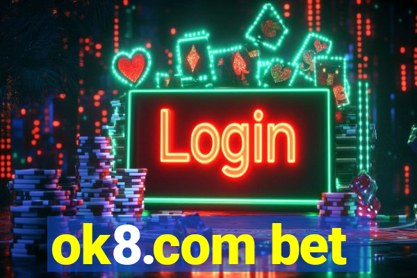 ok8.com bet